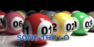 Song thủ lô là gì? Cách chơi song thủ lô hiệu quả tại CF68