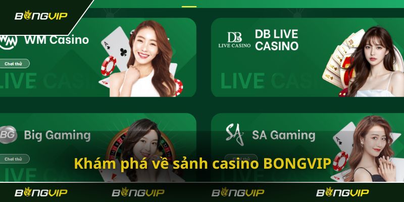 Khám Phá Sảnh Casino Bongvip - Trải Nghiệm Cá Cược Đỉnh Cao